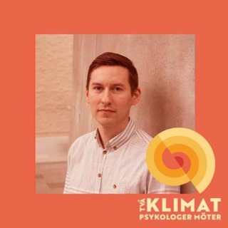 10. Två KlimatPsykologer Möter: Kristoffer Ekberg