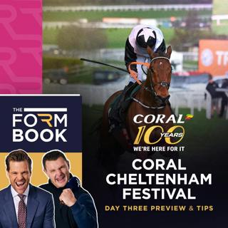The Coral Cheltenham Formbook - Day Three Preview & Tips | Racing TV