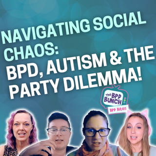 Navigating Social Chaos: BPD, Autism & The Party Dilemma!