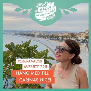 AVSNITT 228: HÄNG MED TILL CARINAS NICE