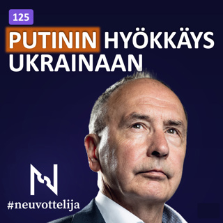 ⁠Hyökkäys Ukrainaan Putin | Pekka Toveri | Neuvottelija 125