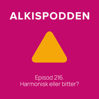 Episod 216. Harmonisk eller bitter?