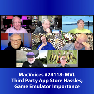 MacVoices #24118: MVL - Third Party App Store Hassles; Game Emulator Importance