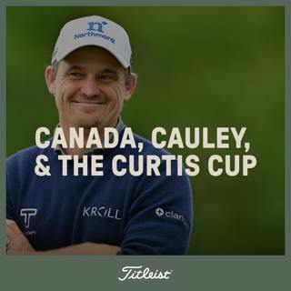 1171: Canada, Cauley, and Curtis Cup