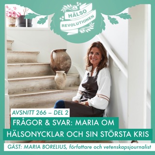 AVSNITT 266 – Del 2: MARIAS HÄLSONYCKLAR OCH STÖRSTA KRIS