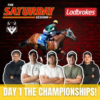 THE SATURDAY SESSION: THE CHAMPIONSHIPS DAY 1