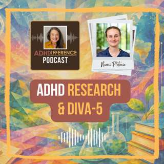 S2E1: ADHD Research & DIVA-5 + Noemi Platania