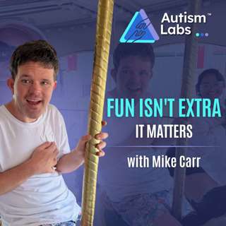 Why Fun Matters in Profound Autism Care? with Mike Carr