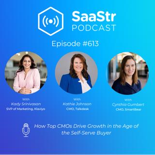 SaaStr 613: How Top CMOs Drive Growth in the Age of the Self-Serve Buyer with Klaviyo SVP of Marketing Kady Srinivasan, Talkdesk CMO Kathie Johnson, SmartBear CMO Cynthia Gumbert and TrustRadius Founder and CEO Vinay Bhagat