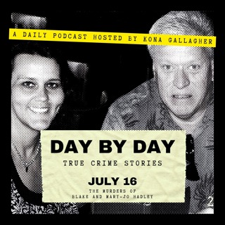 July 16 - The Murders of Blake and Mary-Jo Hadley