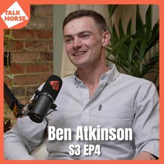 S3 Ep4: Life on the Edge of the Saddle | Ben Atkinson