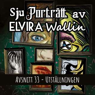 Sju Porträtt av Elvira Wallin - s02e16: Utställningen