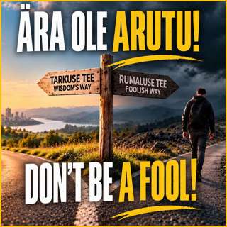 Ära ole arutu / Don’t be a Fool 1
