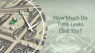 How Much Do Time Leaks Cost You?