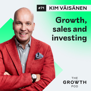 #71: Kim Väisänen on growth, sales and investing