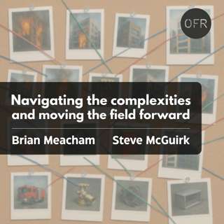 224 - Navigating the complexities to change our field - a roundtable with Steve McGuirk and Brian Meacham