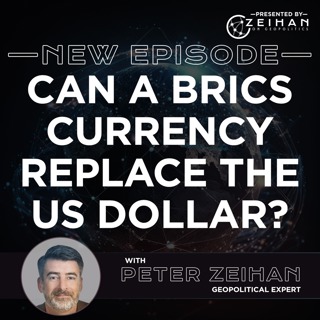 Can a BRICS Currency Replace the US Dollar? || Peter Zeihan