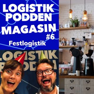 Logistikpodden Magasin #6 - Festlogistik