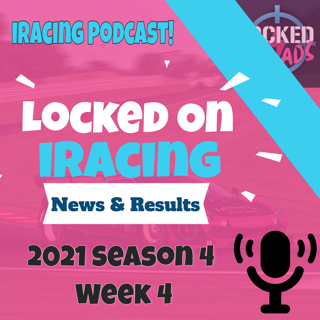 Locked on iRacing News and Results 2021 Season 4 Week 4