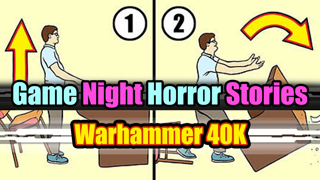 Warhammer 40k Game Night Horror Stories - Ep. 470