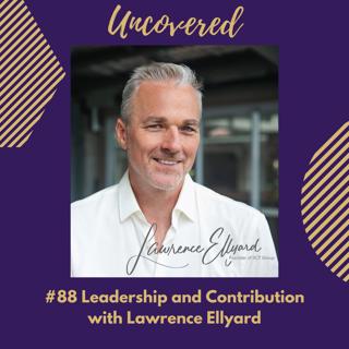 #88 Leadership and Contribution with Lawrence Ellyard
