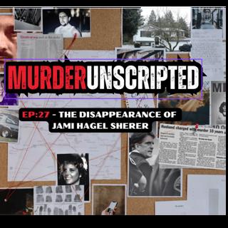 Ep:28 - The Disappearance of Jami Hagel Sherer