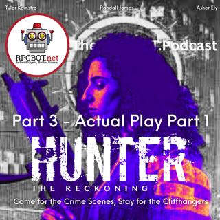HUNTER THE RECKONING AP PT 1 - Come for the Crime Scenes, Stay for the Cliffhangers