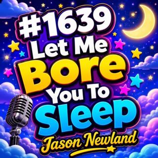 (Overnight Music) #1639 Let Me Bore You To Sleep