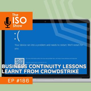 #186 Business Continuity lessons learnt from CrowdStrike