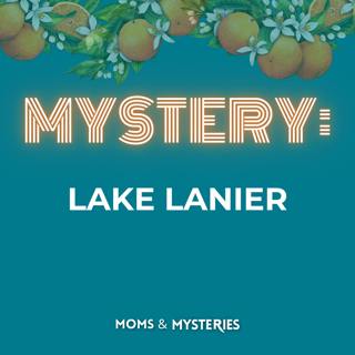Lake Lanier | A Listener Favorite: The Curse Beneath Georgia's Deadliest Lake