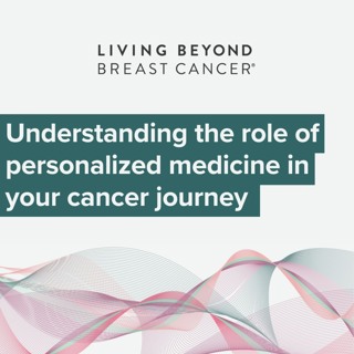 Understanding the role of personalized medicine in your cancer journey