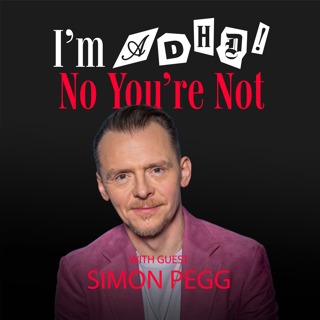 Simon Pegg: I Wouldn’t Be Me Without ADHD