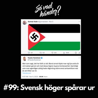 #99: Svensk höger spårar ur