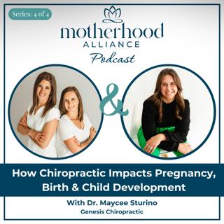 How Chiropractic Impacts Pregnancy, Birth & Child Development w/ Dr. Maycee Sturino