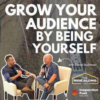 Grow your audience by being yourself - with guest Daniel Burkhead