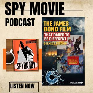 The James Bond Film That Dared to Be Different – O.H.M.S.S. Decoded (On Her Majesty's Secret Service)
