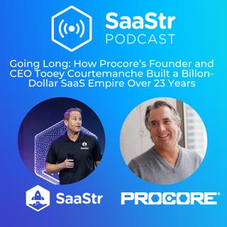 SaaStr 786: Going Long: How Procore’s Founder Tooey Courtemanche Built a Billon-Dollar SaaS Empire Over 23 Years