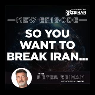 So You Want to Break Iran... || Peter Zeihan