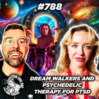 #788: Dream Walkers and Psychedelic Therapy For PTSD With Ryann Bee Gordon