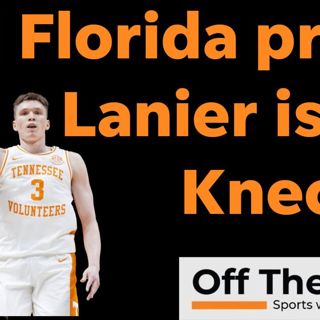 Chaz Lanier no Dalton Knecht?