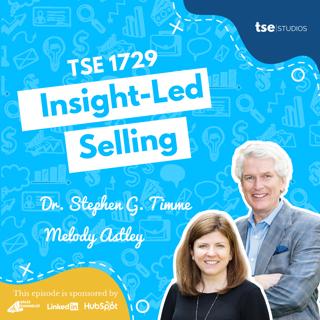 Insight-Led Selling | Dr. Stephen G. Timme & Melody Astley - 1729