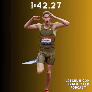 The Most Insane HS Performance Ever? Lutkenhaus 1:42.27, Brazier Comeback Complete, Nuguse, Hoey Out, Sha'Carri Arrested - 2025 USATF Championships
