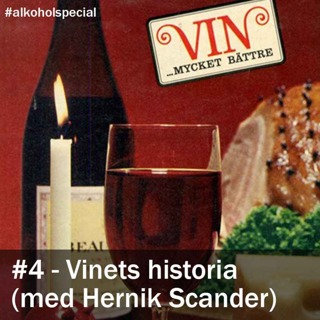 Alkoholspecial #4 - Vinets historia i Sverige (med Henrik Scander)