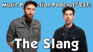 #237: The Slang - Writing, Producing, and Collaborating on their new album