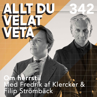 342 Om herrstil med Fredrik af Klercker och Filip Strömbäck