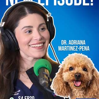 S4.EP20 - Dr. Adriana Martinez, DVM: Urgent Care for the RGV's Pets