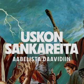 Uskon Sankareita - Jakso 1 - Aabelista Daavidiin