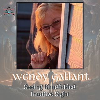 Wendy Gallant: Vision Beyond Sight - Unlocking Intuitive Powers