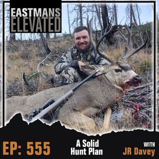 Episode 555: A Solid Hunt Plan With JR Davey