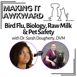 Bird Flu, Biology, Raw Milk & Pet Safety with Dr. Sarah Dougherty, DVM